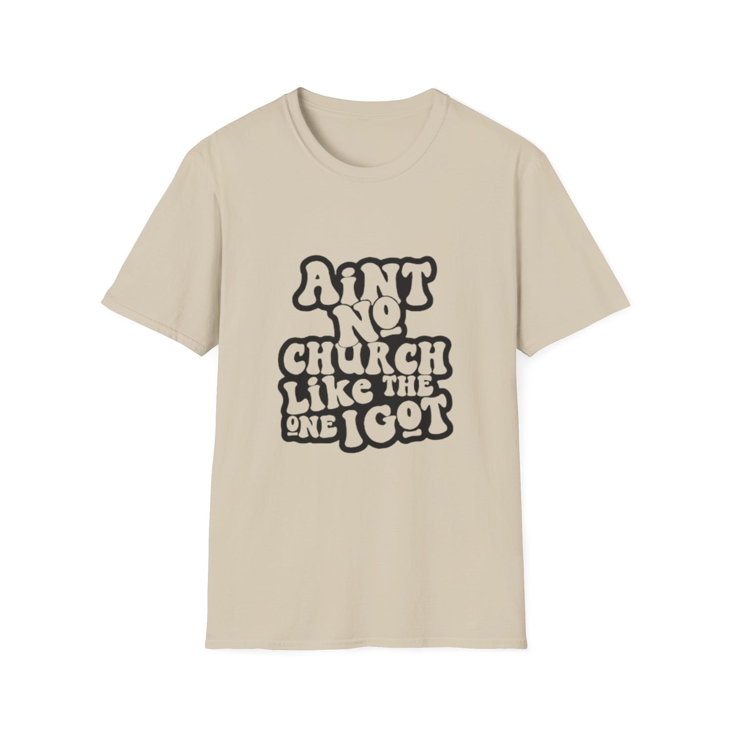 Unisex Softstyle T-Shirt: 'Ain't No Church Like The One I Got'